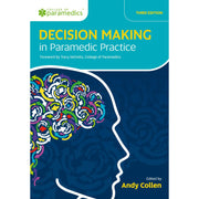 Paramedic Shop Woodslane Textbooks Decision Making in Paramedic Practice - 3rd Edition - Andy Collen